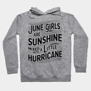 June Girls Are Sunshine Mixed with A Little Hurricane Hoodie